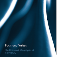 Facts and Values. The Ethics and Metaphysics of Normativity /home/lecreumo/public html/wp content/uploads/2016/11/facts and values