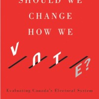 Should We Change How We Vote? Evaluating Canada’s Electoral System /home/lecreumo/public html/wp content/uploads/2017/03/should we chance how we vote