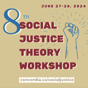 8th Montreal Social Justice Theory Workshop @ To be determined.